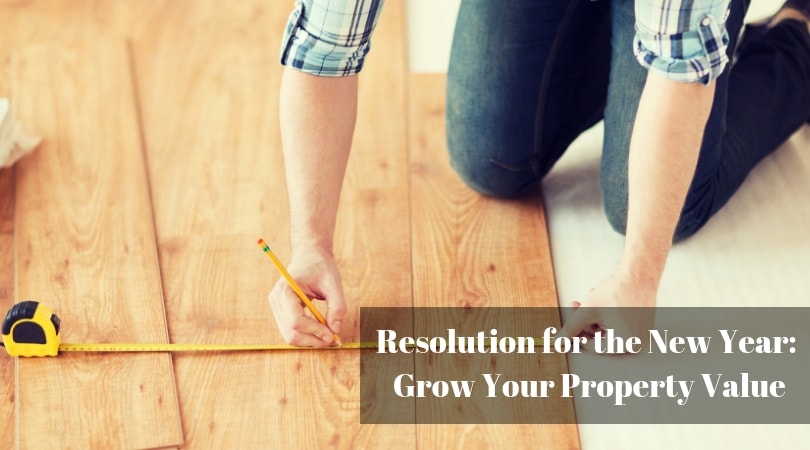Resolution for the New Year: Grow Your Property Value