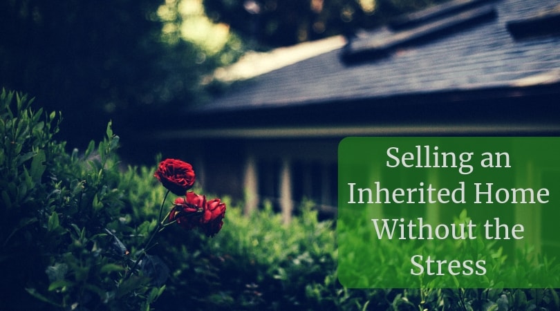 Selling an Inherited Home Without the Stress