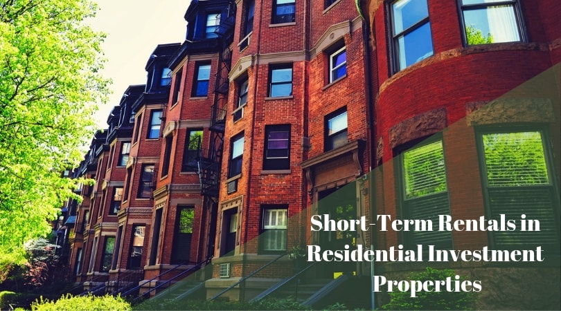 Short-Term Rentals in Residential Investment Properties: Analyzing the Latest Trend in Real Estate Market